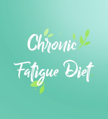 Chronic Fatigue Diet